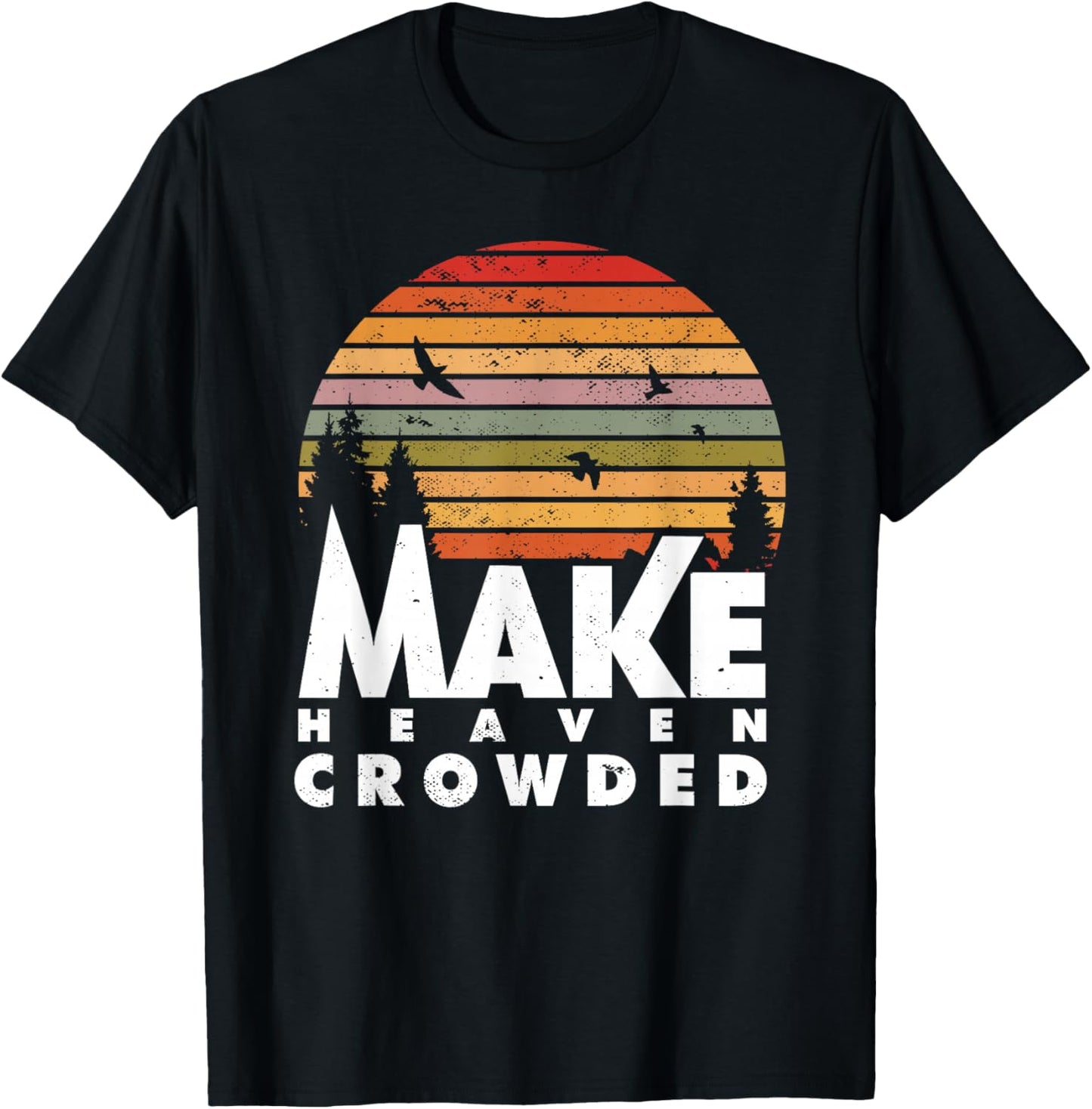 Make Heaven Crowded Religious Christian Quote Faith In Jesus T-Shirt - T-Shirt | Black