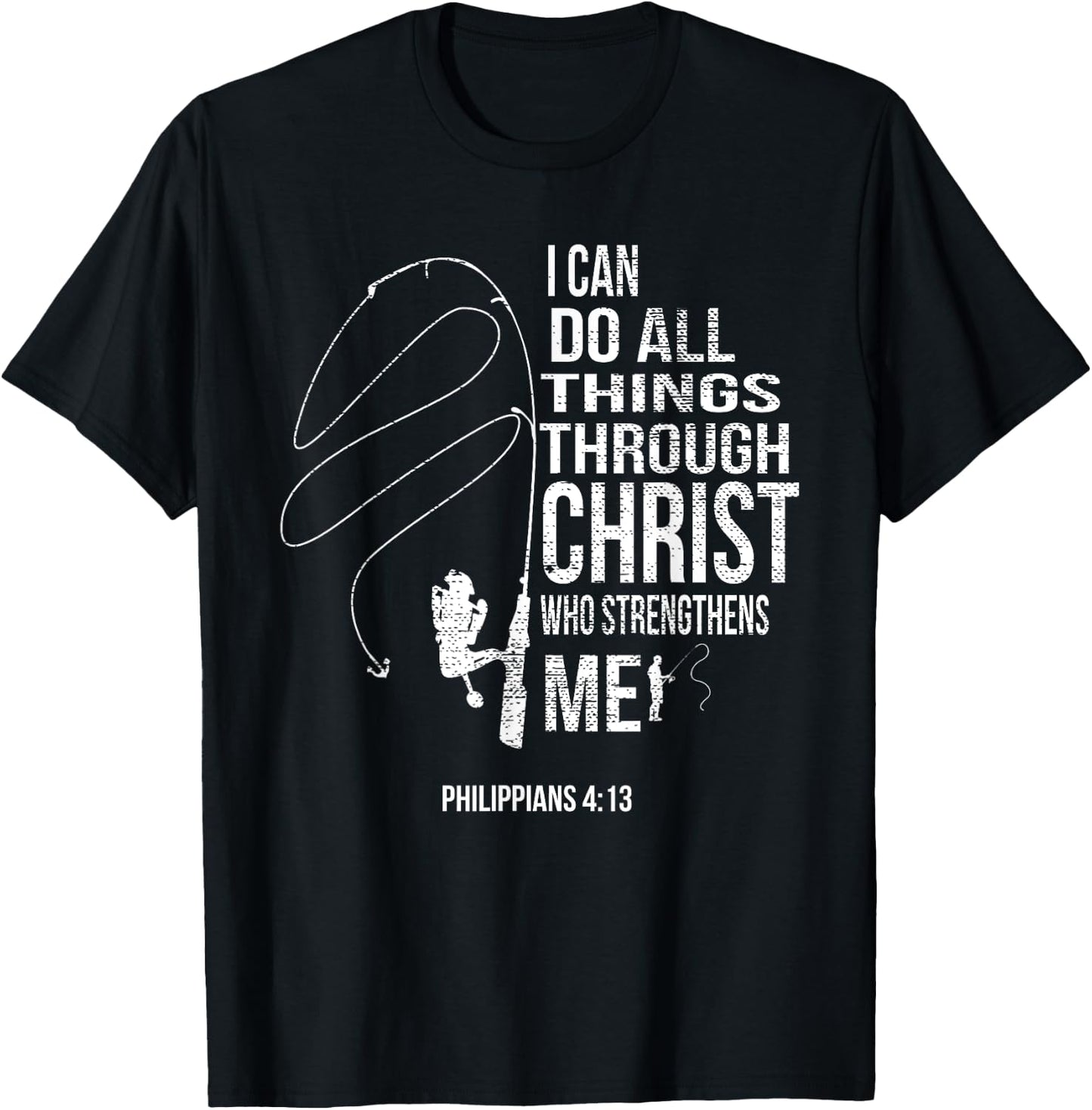 Philippians 4:13 Verses Fishing Funny Fisher Christian Gift T-Shirt - T-Shirt | Black