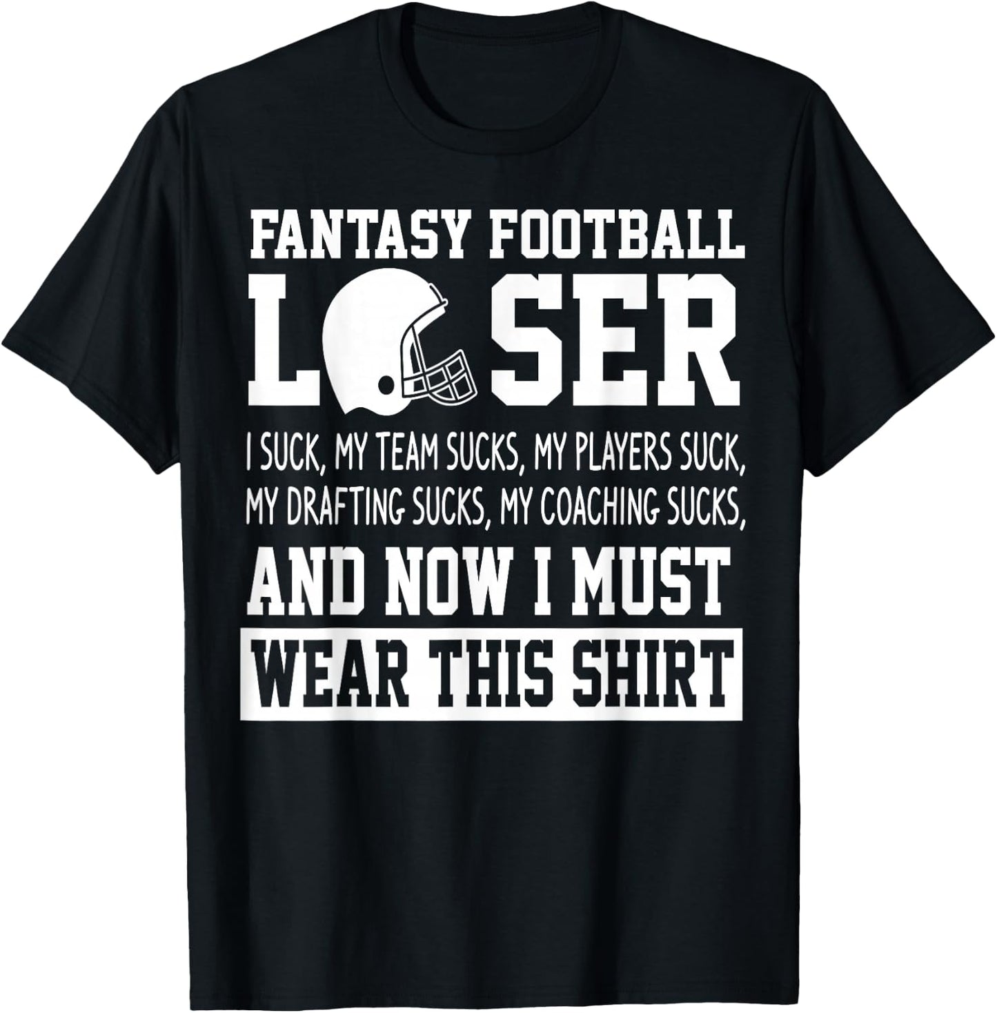 I Suck at Fantasy Football Funny Loser Draft Party T-Shirt - T-Shirt | Black