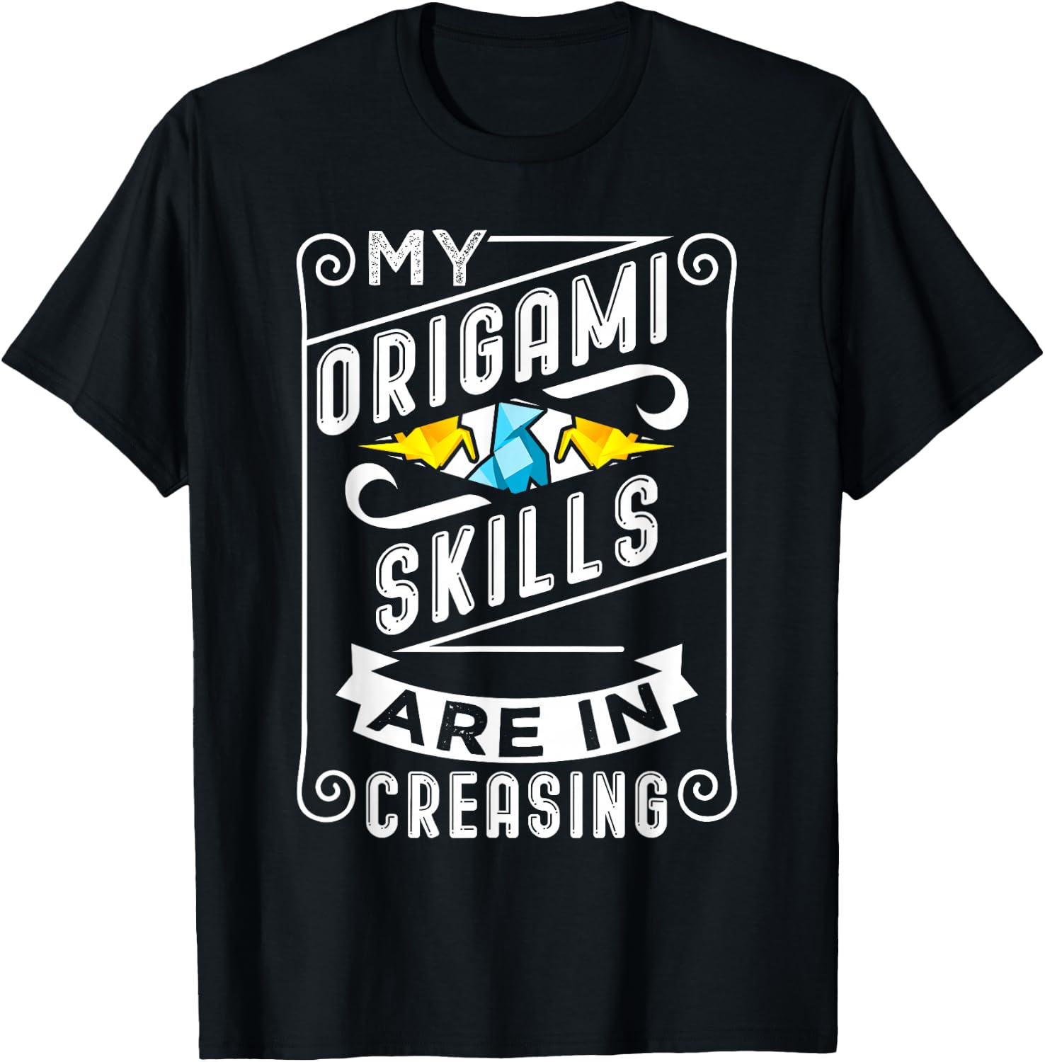 Origami Pun Origami Skills Are In Creasing T-Shirt - T-Shirt | Black