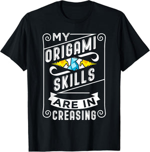 Origami Pun Origami Skills Are In Creasing T-Shirt - T-Shirt | Black