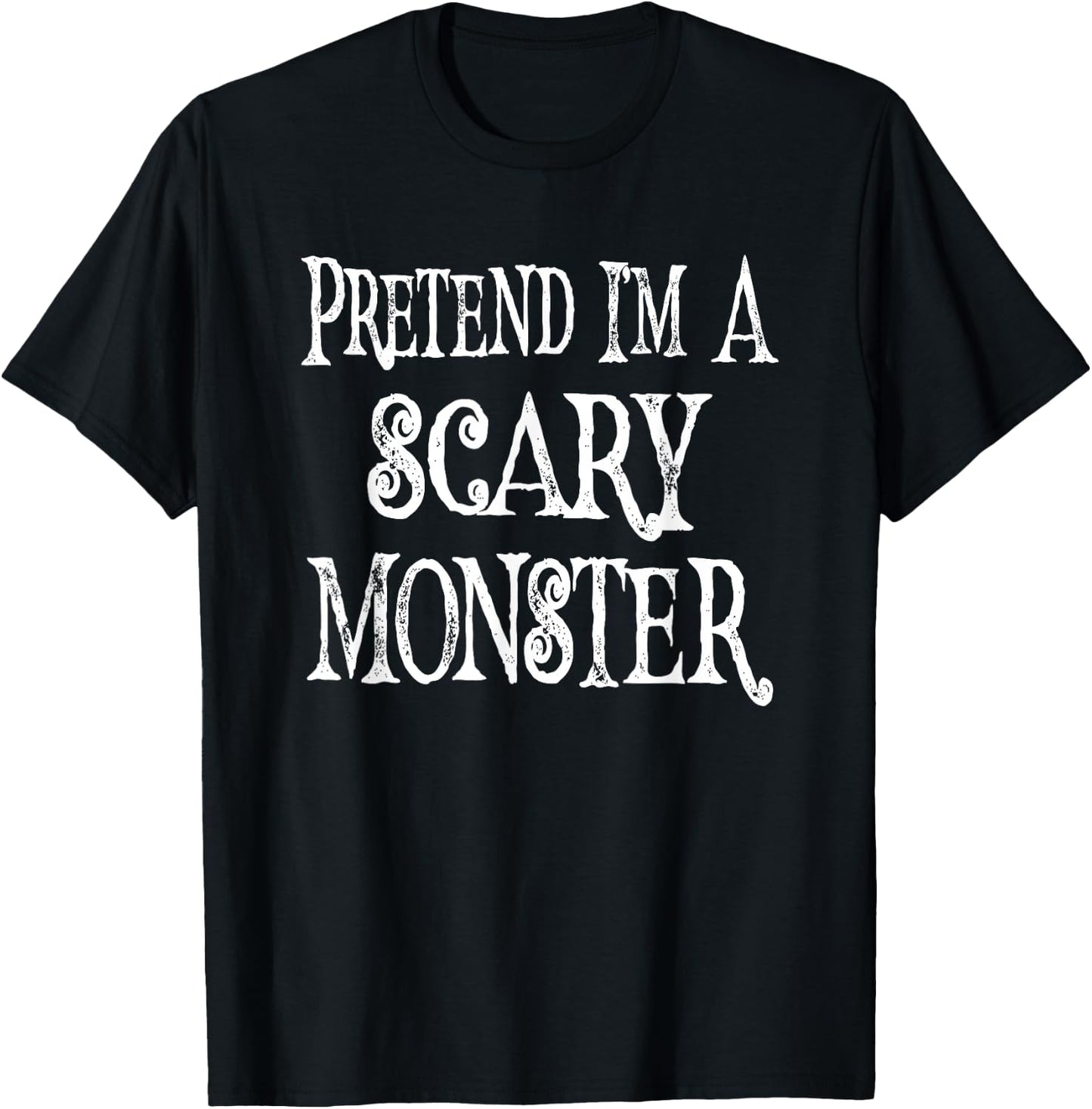Funny Pretend I'm A Scary Monster - Lazy Costume T-Shirt - T-Shirt | Black