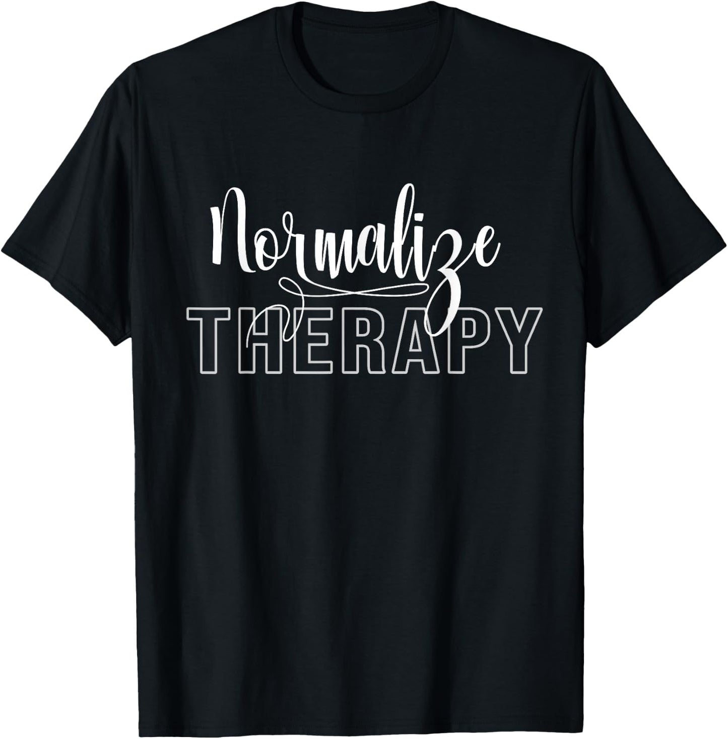 Normalize Therapy Statement Support Mental Health Matters T-Shirt - T-Shirt | Black