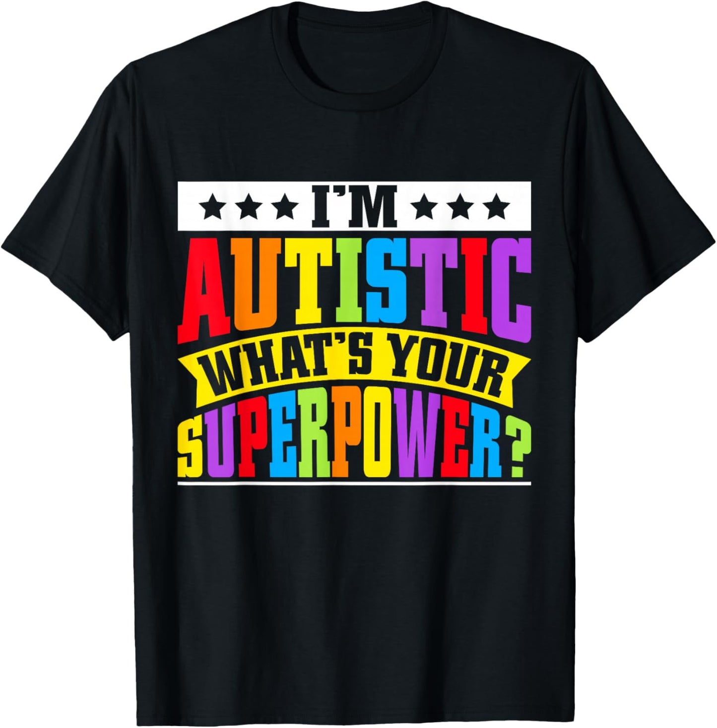 Im autistic whats your Superpower Autism T-Shirt - T-Shirt | Black