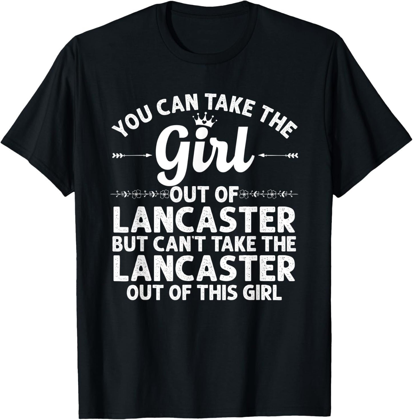 Girl Out Of LANCASTER PA PENNSYLVANIA Gift Funny Home Roots T-Shirt - T-Shirt | Black