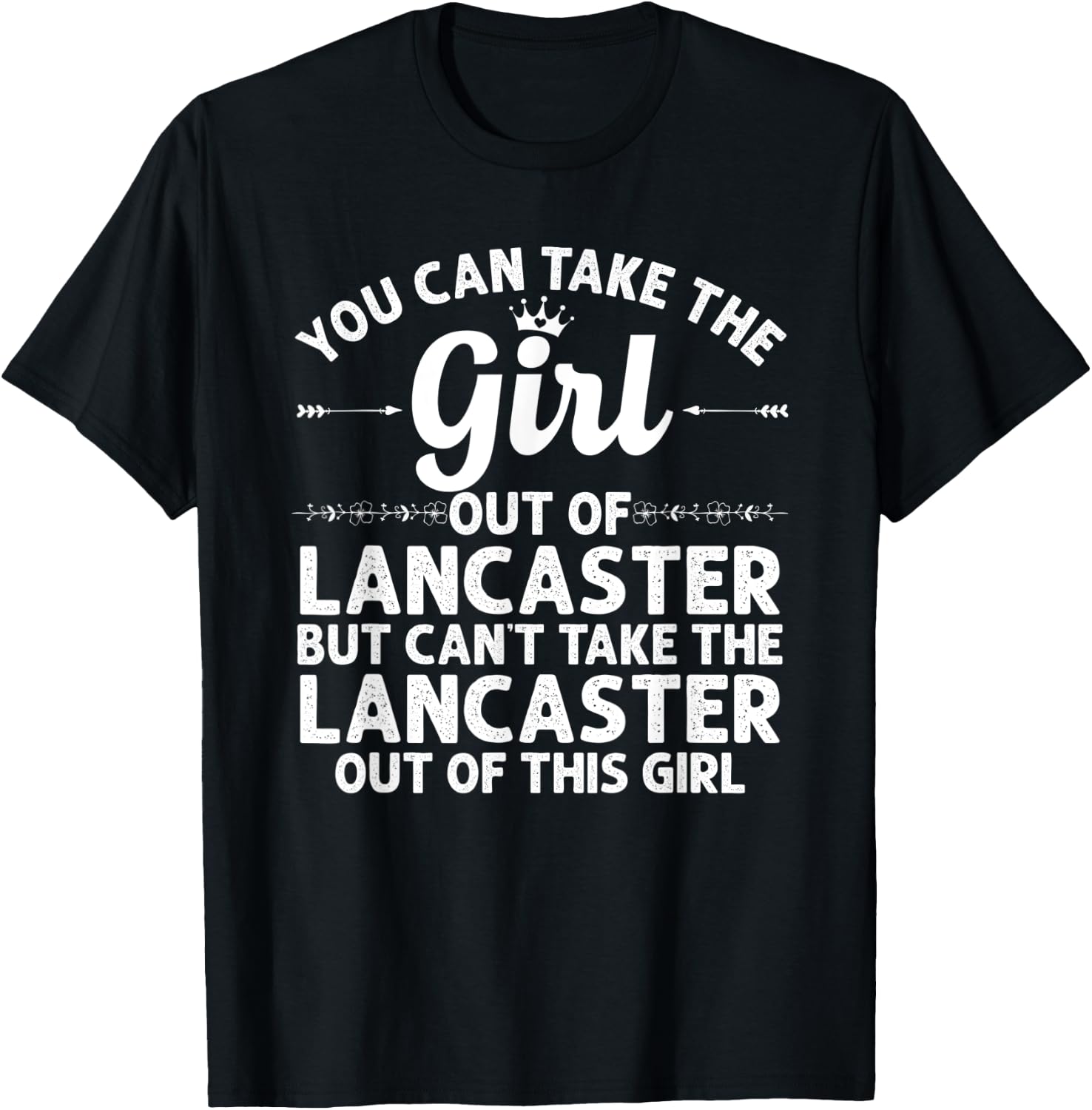 Girl Out Of LANCASTER PA PENNSYLVANIA Gift Funny Home Roots T-Shirt - T-Shirt | Black