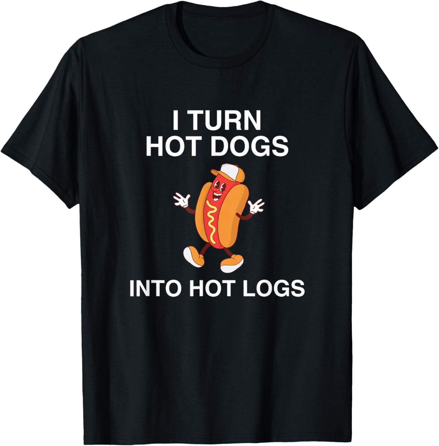 I Turn Hot Dogs Into Hot Logs Y2K Funny Joke Dark Humor Meme T-Shirt - T-Shirt | Black
