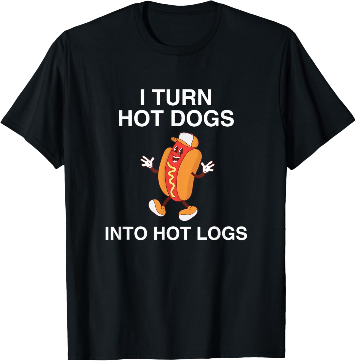 I Turn Hot Dogs Into Hot Logs Y2K Funny Joke Dark Humor Meme T-Shirt - T-Shirt | Black