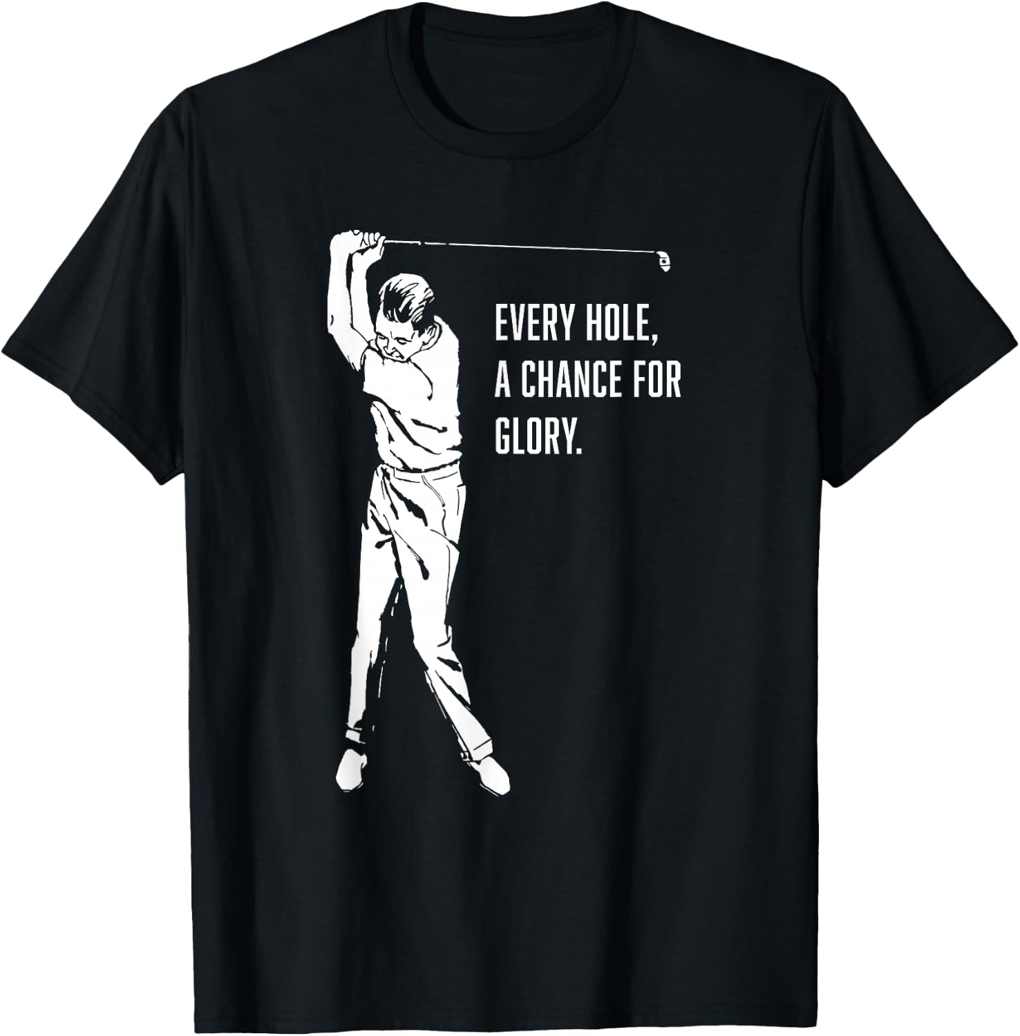Every Hole, A Chance For Glory Gay Golf T-Shirt - T-Shirt | Black