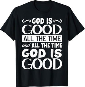 God Is Good All The Time, Bible, Christian Verse T-Shirt - T-Shirt | Black