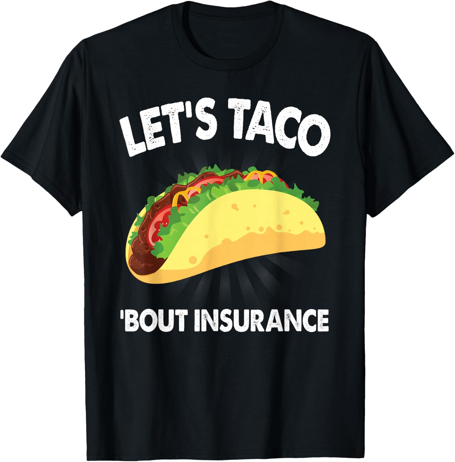 Let's Taco Bout Insurance Fun Insurance Sales Agent T-Shirt - T-Shirt | Black