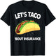 Let's Taco Bout Insurance Fun Insurance Sales Agent T-Shirt - T-Shirt | Black