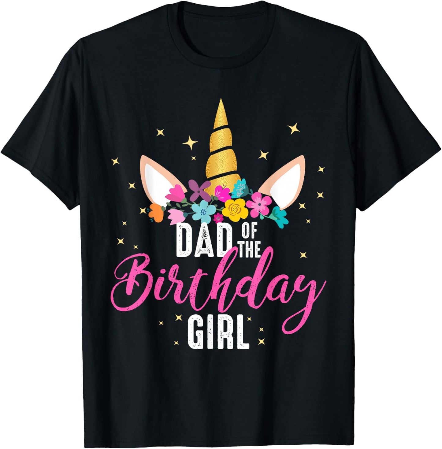 Dad Of The Birthday Girl Father Gifts Unicorn Birthday T-Shirt - T-Shirt | Black