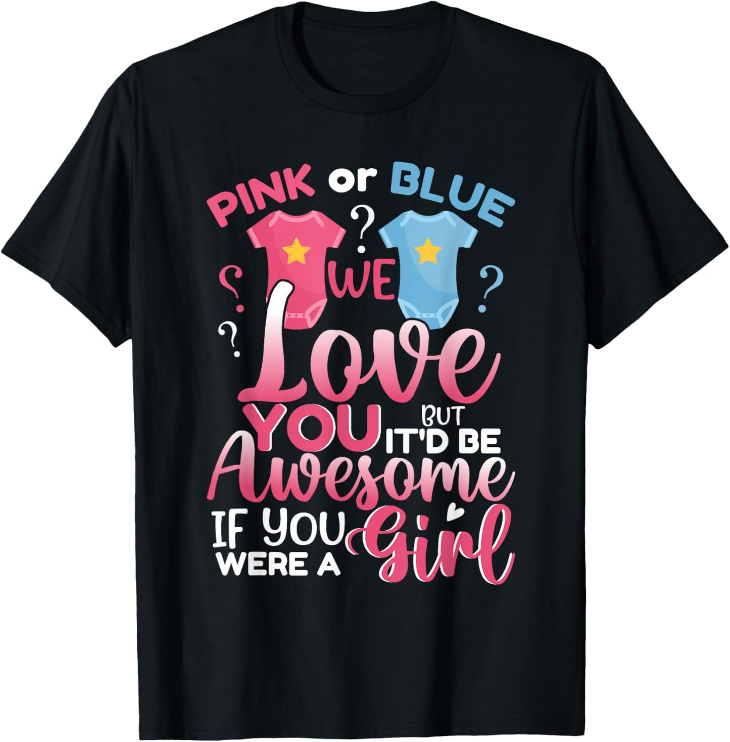 Pink Or Blue We Love You Team Girl Funny Gender Reveal Party T-Shirt - T-Shirt | Black