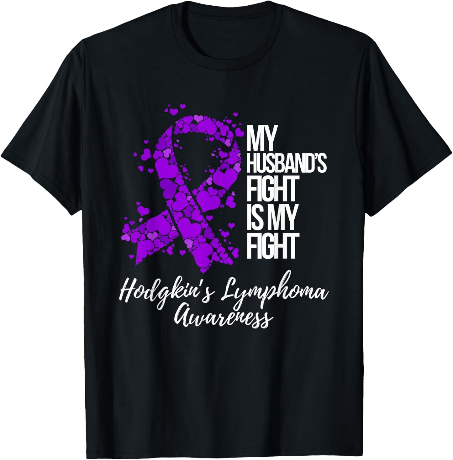 My Husband’s Fight Is My Fight Hodgkin’s Lymphoma Awareness T-Shirt - T-Shirt | Black