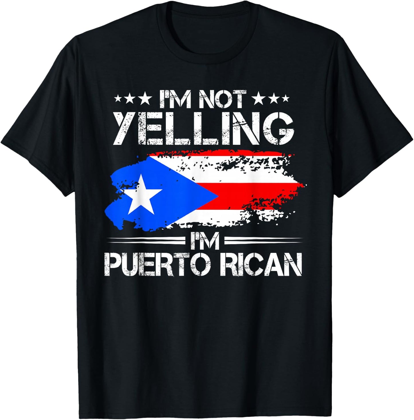 I'm Not Yelling I'm Puerto Rican Pride Puerto Rico T-Shirt - T-Shirt | Black