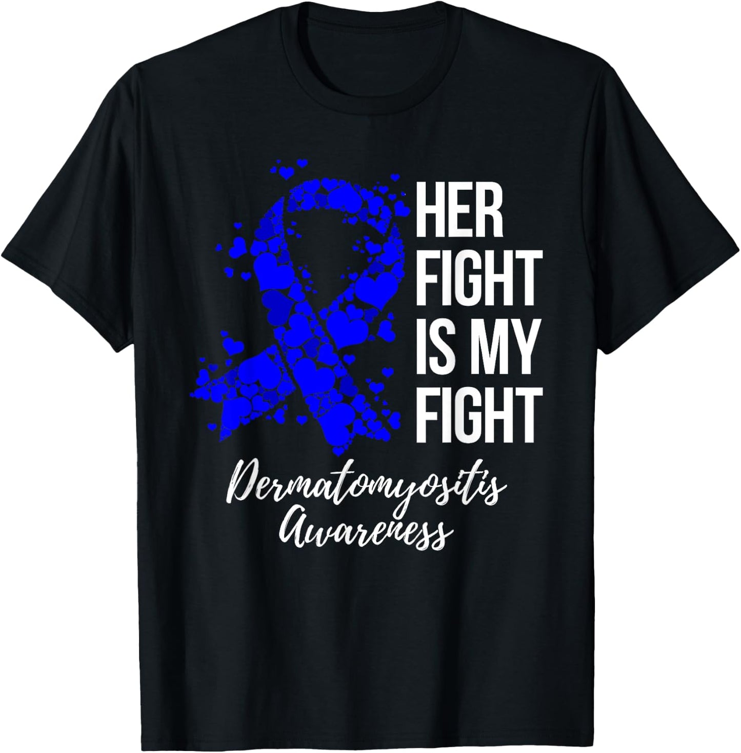Her Fight Is My Fight Dermatomyositis Awareness T-Shirt - T-Shirt | Black