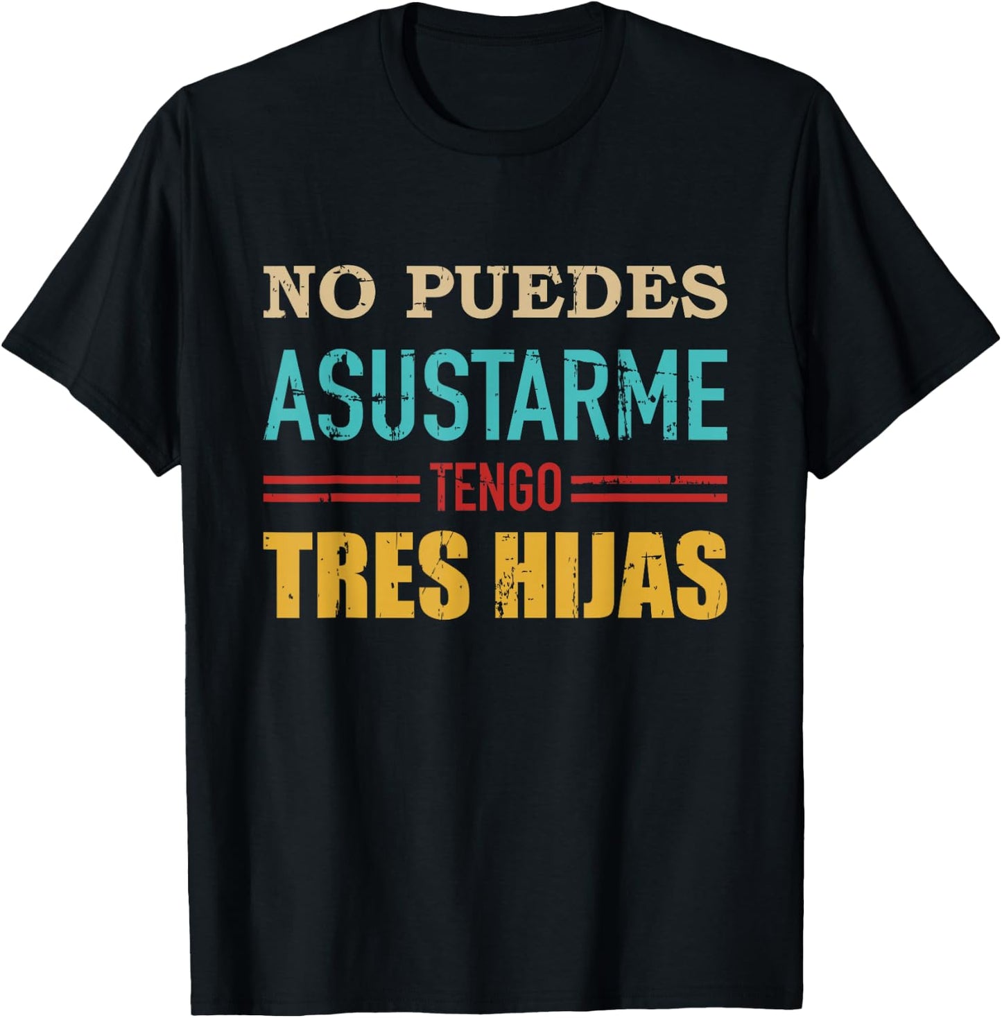 No puedes asustarme tengo tres hijas para papá mamá vintage T-Shirt - T-Shirt | Black