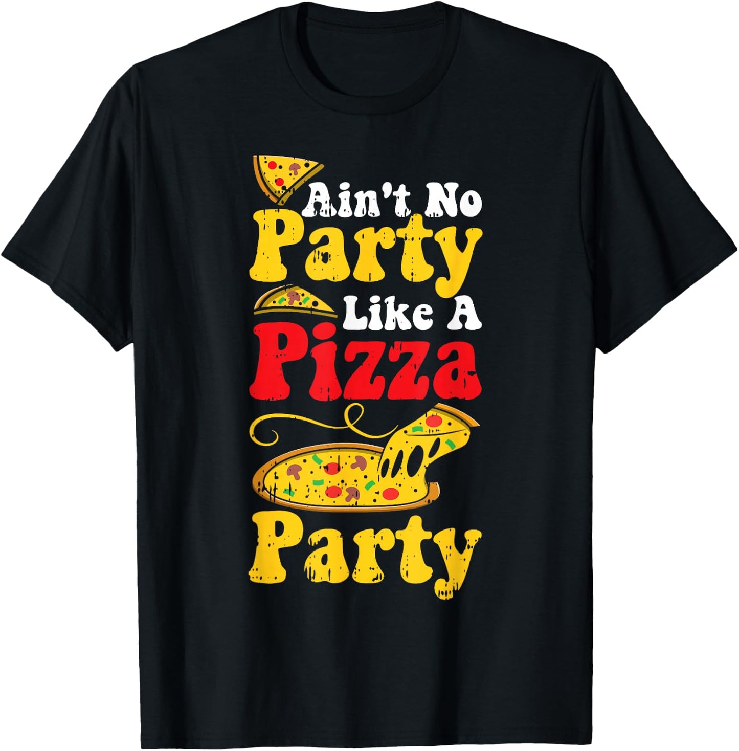 Funny Pizza Quote Humor Apperal Aint No Party Like A Pizza Party - Women-Adults Black Short Sleeve Classic Fit - Small T-Shirt - T-Shirt | Black