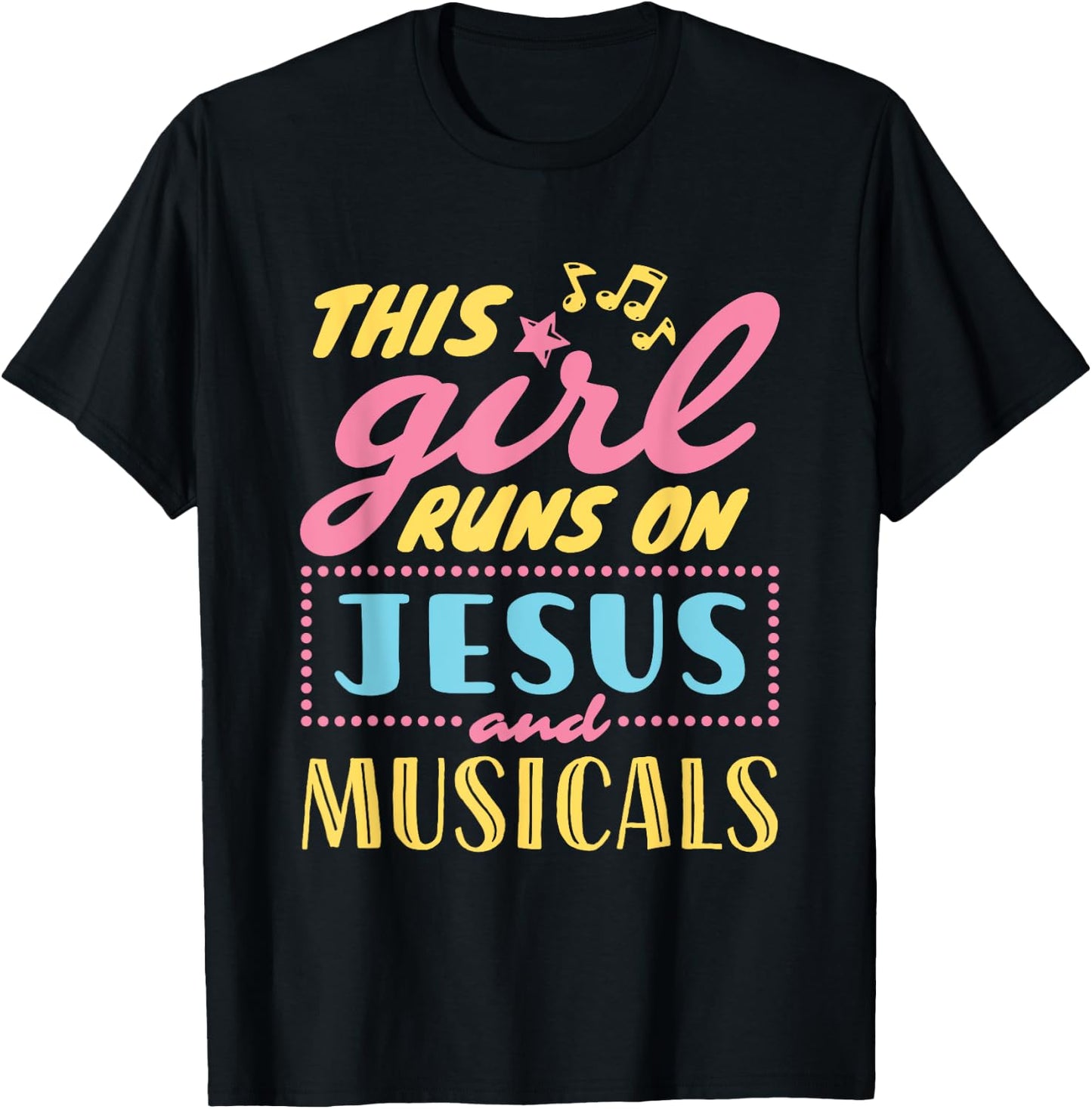 Musical Theater This Girl Runs On Jesus and Musicals Graphic T-Shirt - T-Shirt | Black
