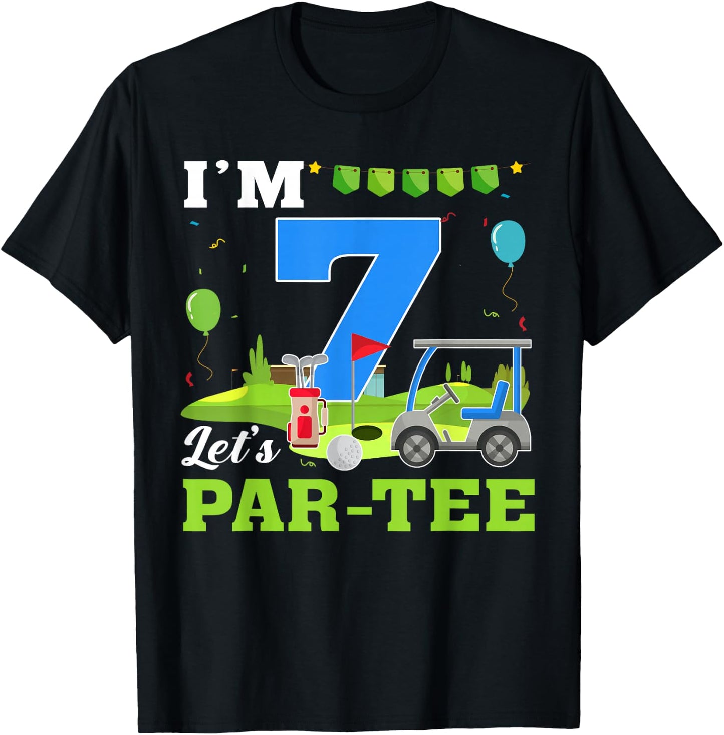 I'm 7 Let's Par- Birthday Golf 7th Party Sport Kids T-Shirt - T-Shirt | Black