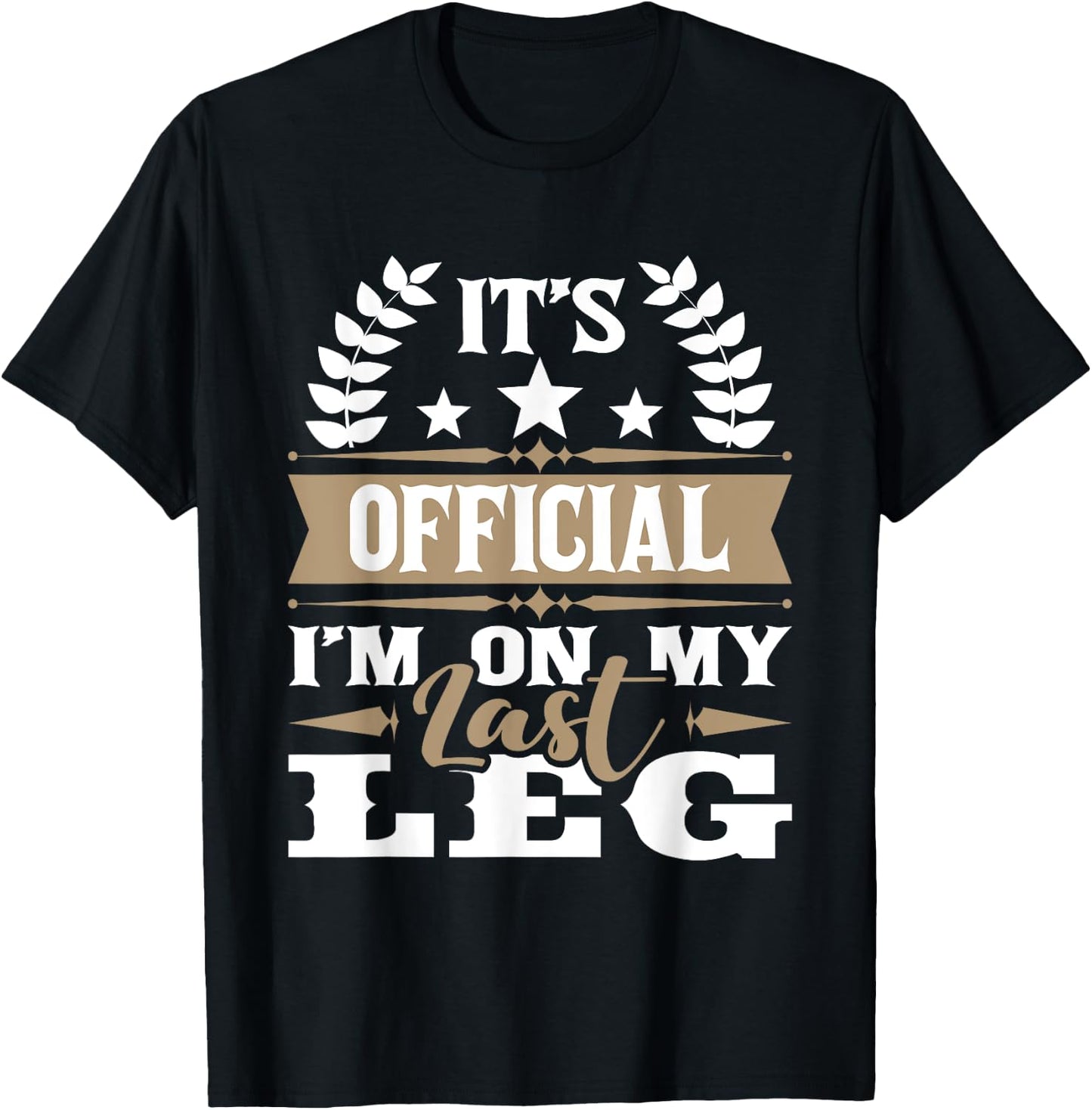 I'm On My Last Leg - Handicap Wheelchair Amputee T-Shirt - T-Shirt | Black