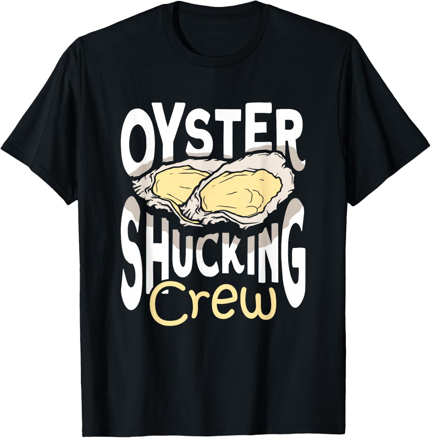 Seafood Shuck Oyster Shucking Crew Oyster Shucker T-Shirt - T-Shirt | Black