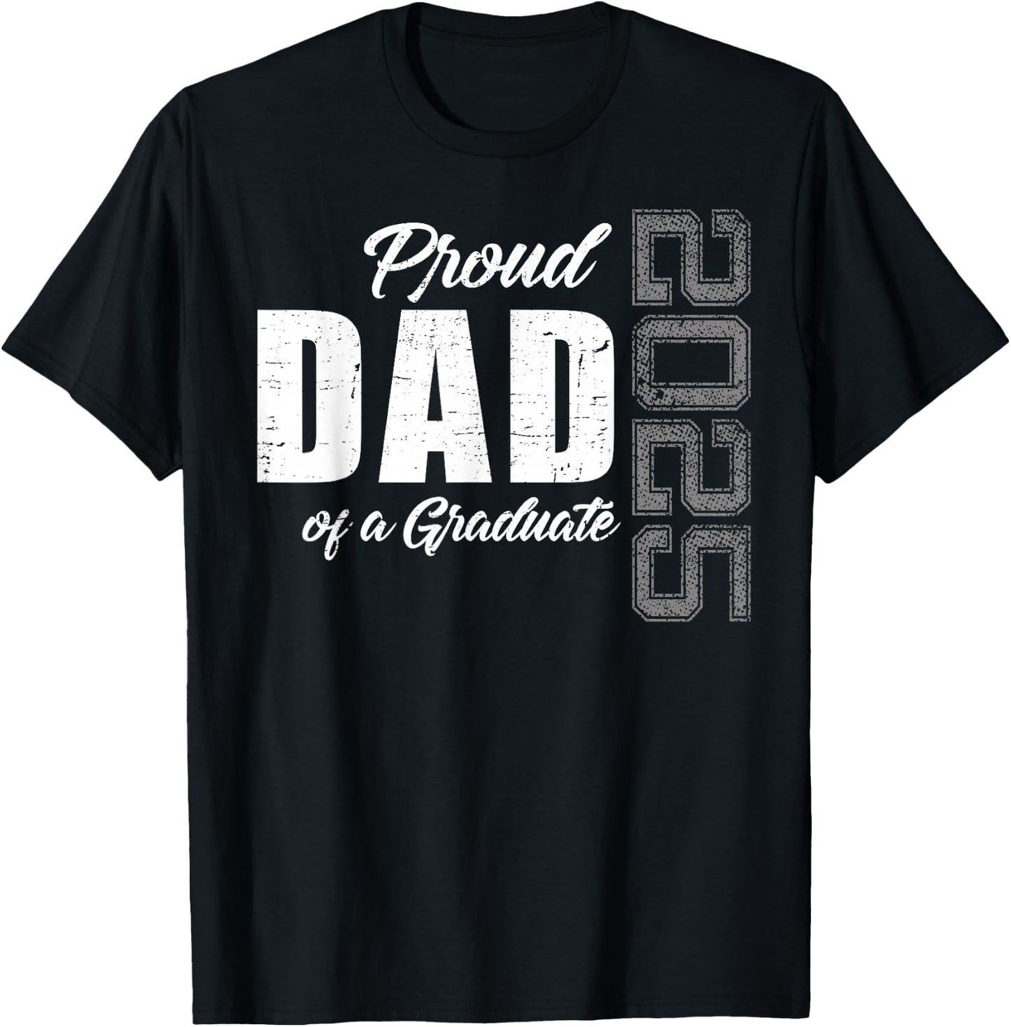 Dad Senior 2025 Proud Dad Of A Class Of 2025 Graduate Gifts T-Shirt - T-Shirt | Black