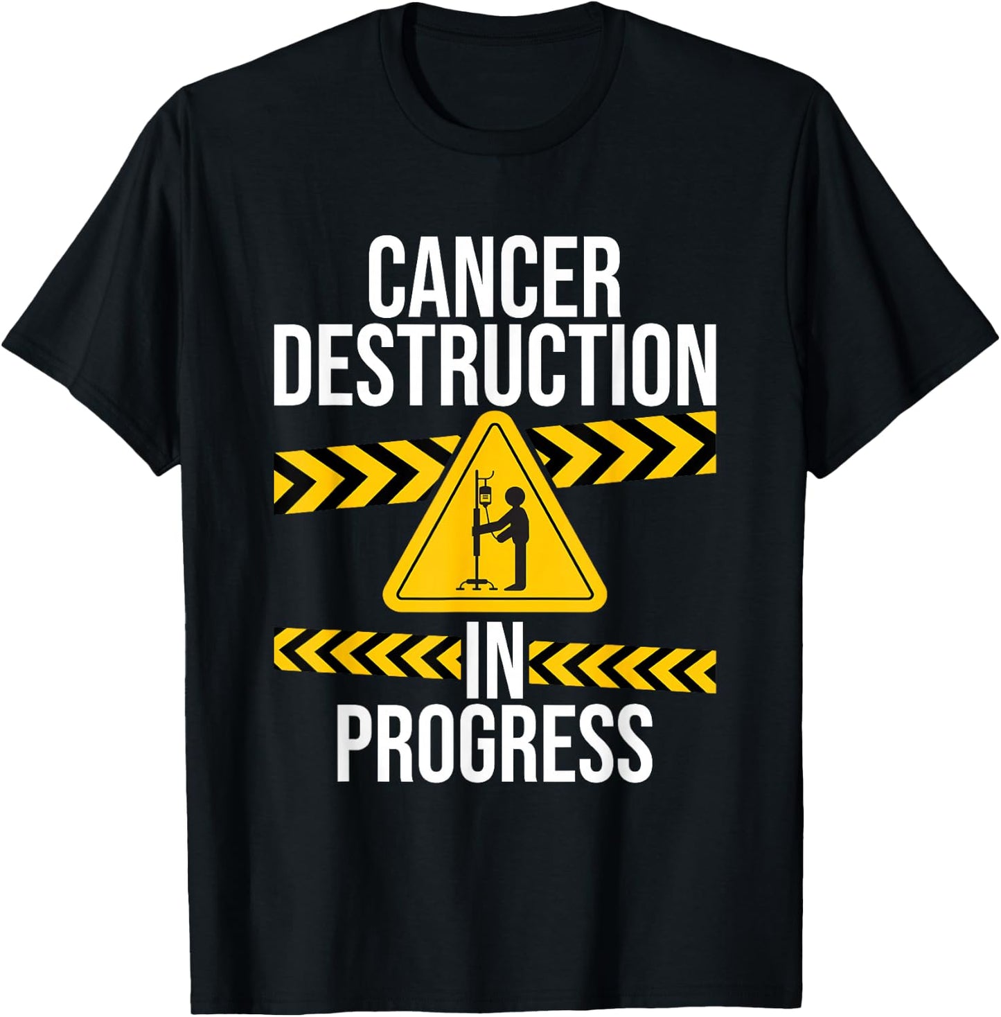 Cancer Survivor Shirts Cancer Destruction in Progress - Cancer Fighter - Adult - Black - Short Sleeve - Classic Fit - Cotton Blend, Polyester Blend - Machine Wash - Small T-Shirt - T-Shirt | Black