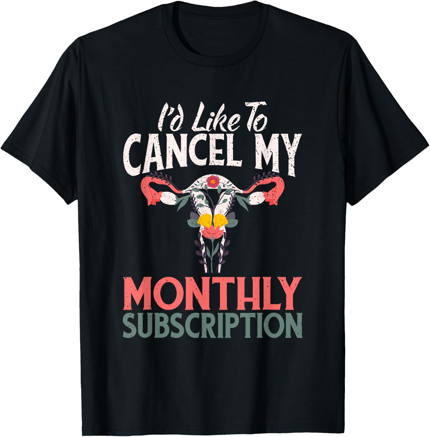 Funny Cute Hysterectomy Canceling My Monthly Subscription T-Shirt - T-Shirt | Black