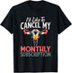 Funny Cute Hysterectomy Canceling My Monthly Subscription T-Shirt - T-Shirt | Black