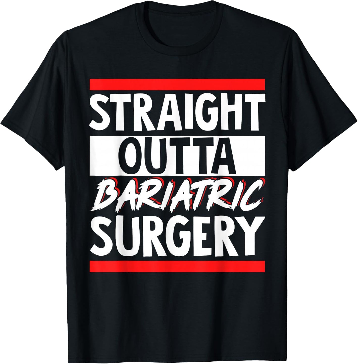 Straight Outta Bariatric Surgery T-Shirt - T-Shirt | Black