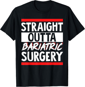 Straight Outta Bariatric Surgery T-Shirt - T-Shirt | Black