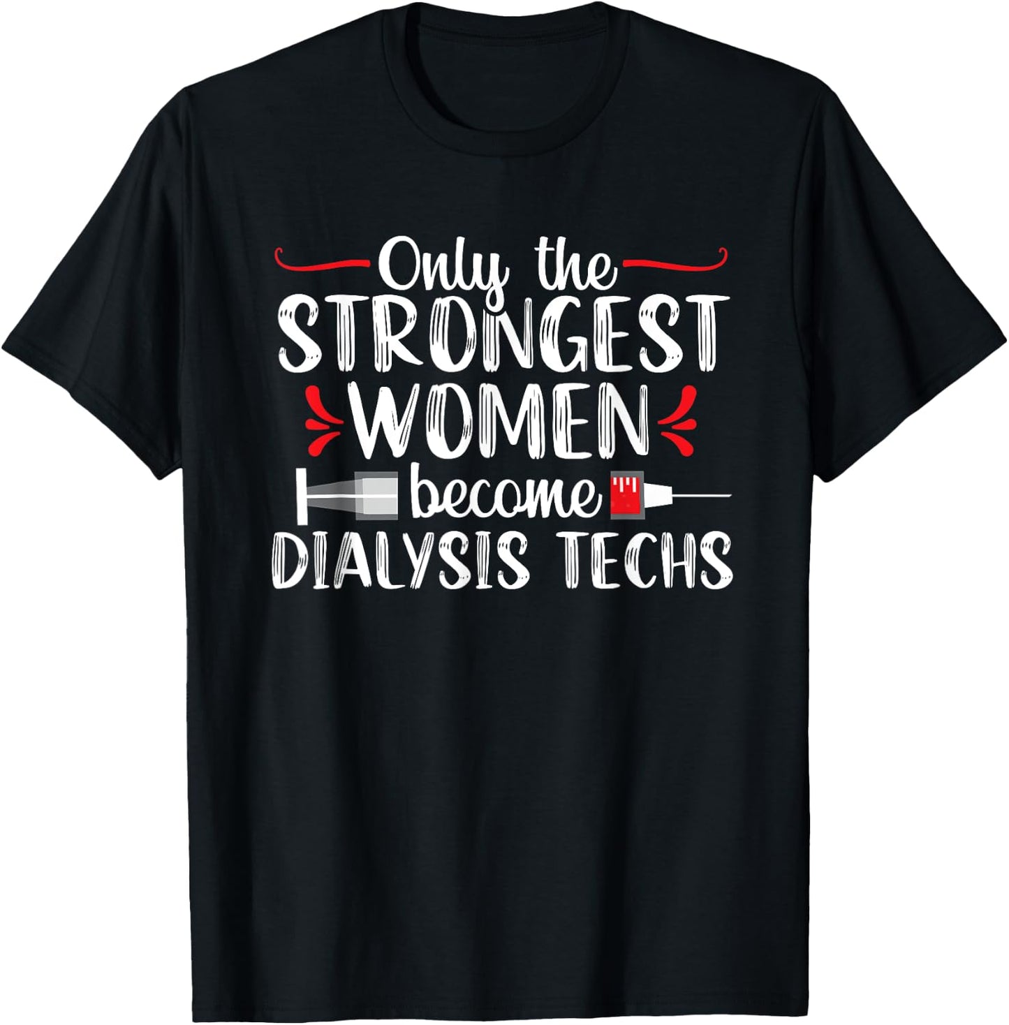 Dialysis Technician Tech Nephrology Funny Women T-Shirt - T-Shirt | Black