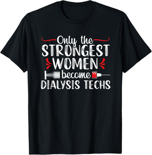 Dialysis Technician Tech Nephrology Funny Women T-Shirt - T-Shirt | Black