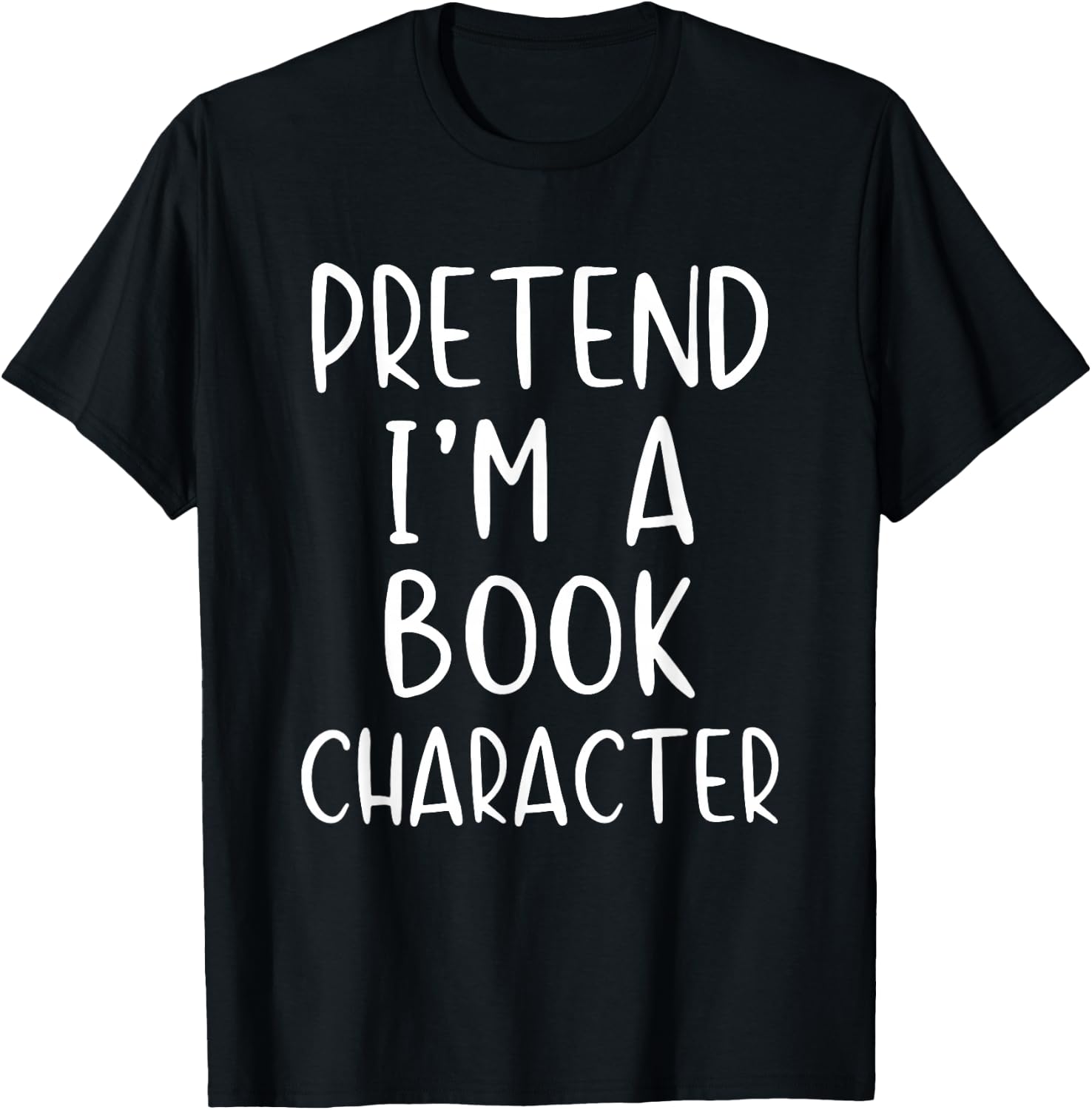 Pretend Im Book Character Costume Halloween Simple Adult Kid T-Shirt - T-Shirt | Black