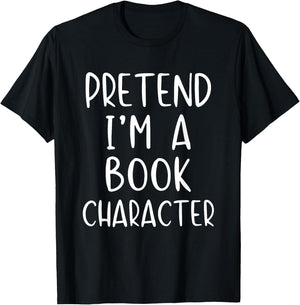 Pretend Im Book Character Costume Halloween Simple Adult Kid T-Shirt - T-Shirt | Black