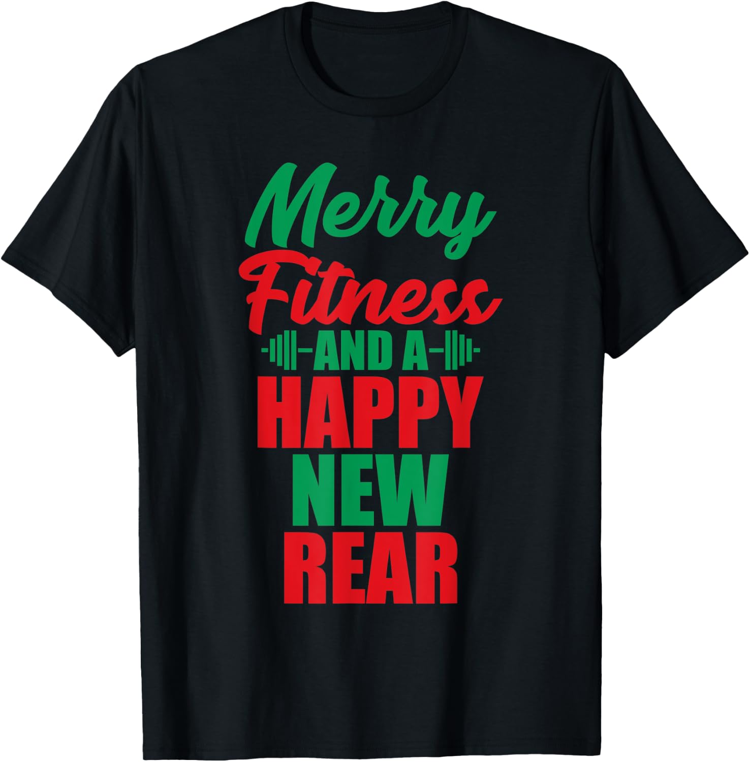 Merry Fitness And A Happy New Rear Funny Christmas Workout T-Shirt - T-Shirt | Black