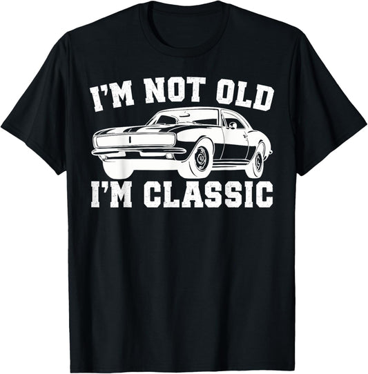I'm Not Old I'm Classic Vintage Cars Funny Car Enthusiast T-Shirt - T-Shirt | Black