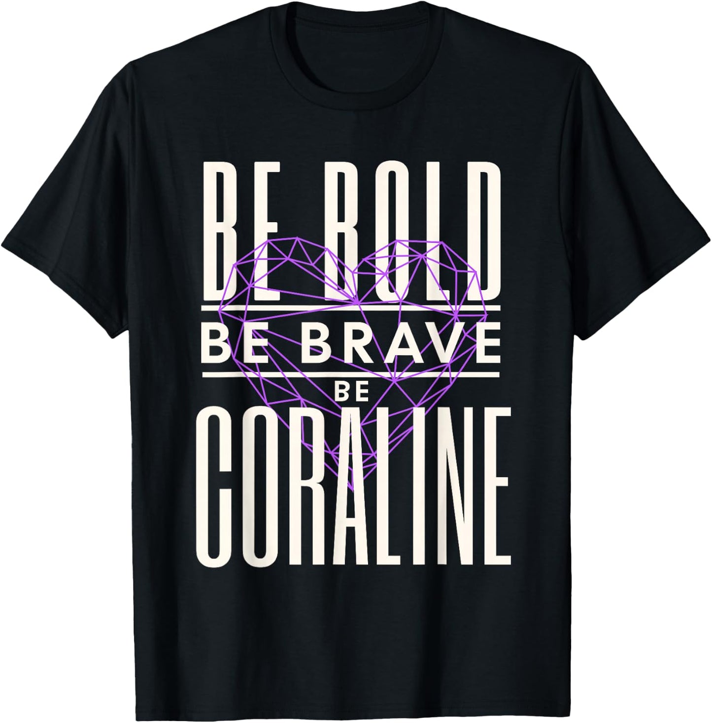 Be Bold Be Brave Be Coraline T-Shirt - T-Shirt | Black