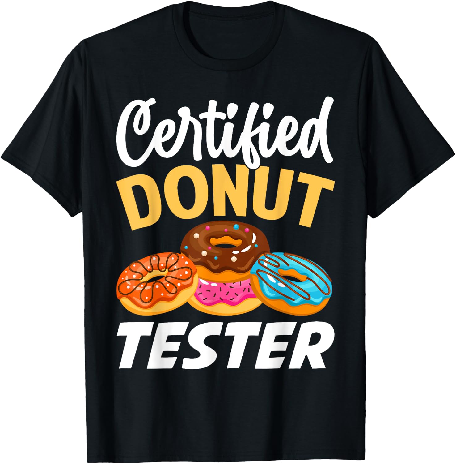 Certified Donut Tester - Funny Donut Addict T-Shirt - T-Shirt | Black