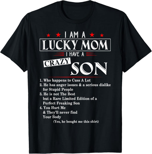 I Am A Lucky Mom I Have a Crazy Son Who Happens to Cuss T-Shirt - T-Shirt | Black