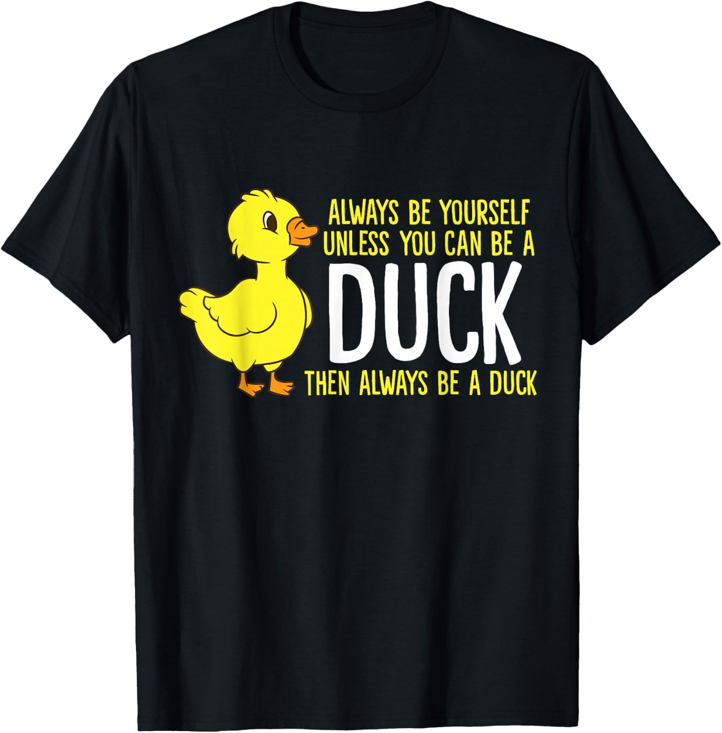 Always Be Yourself Unless You Can Be A Duck Duck Lovers T-Shirt - T-Shirt | Black