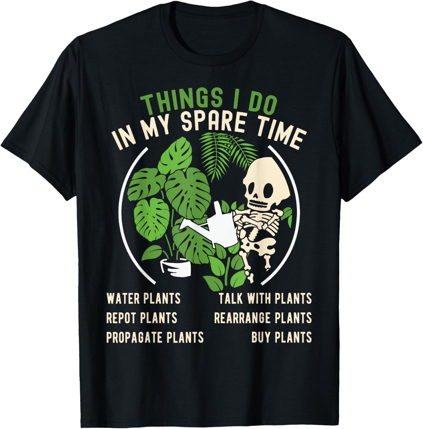Things I Do In My Spare Time Plant Funny Gardening Gardener T-Shirt - T-Shirt | Black