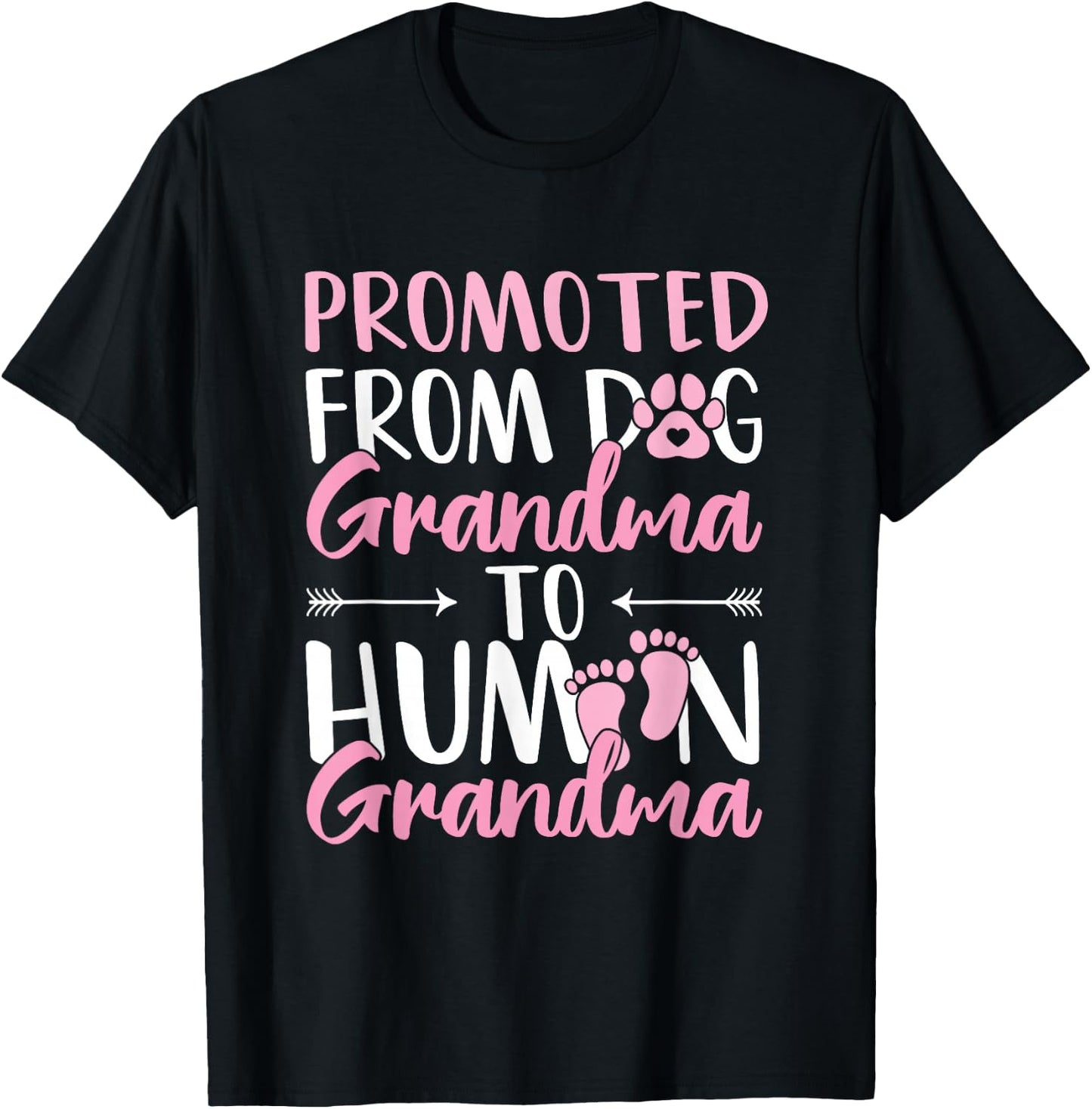 Promoted from Dog Grandma to Human Grandma to be T-Shirt - T-Shirt | Black