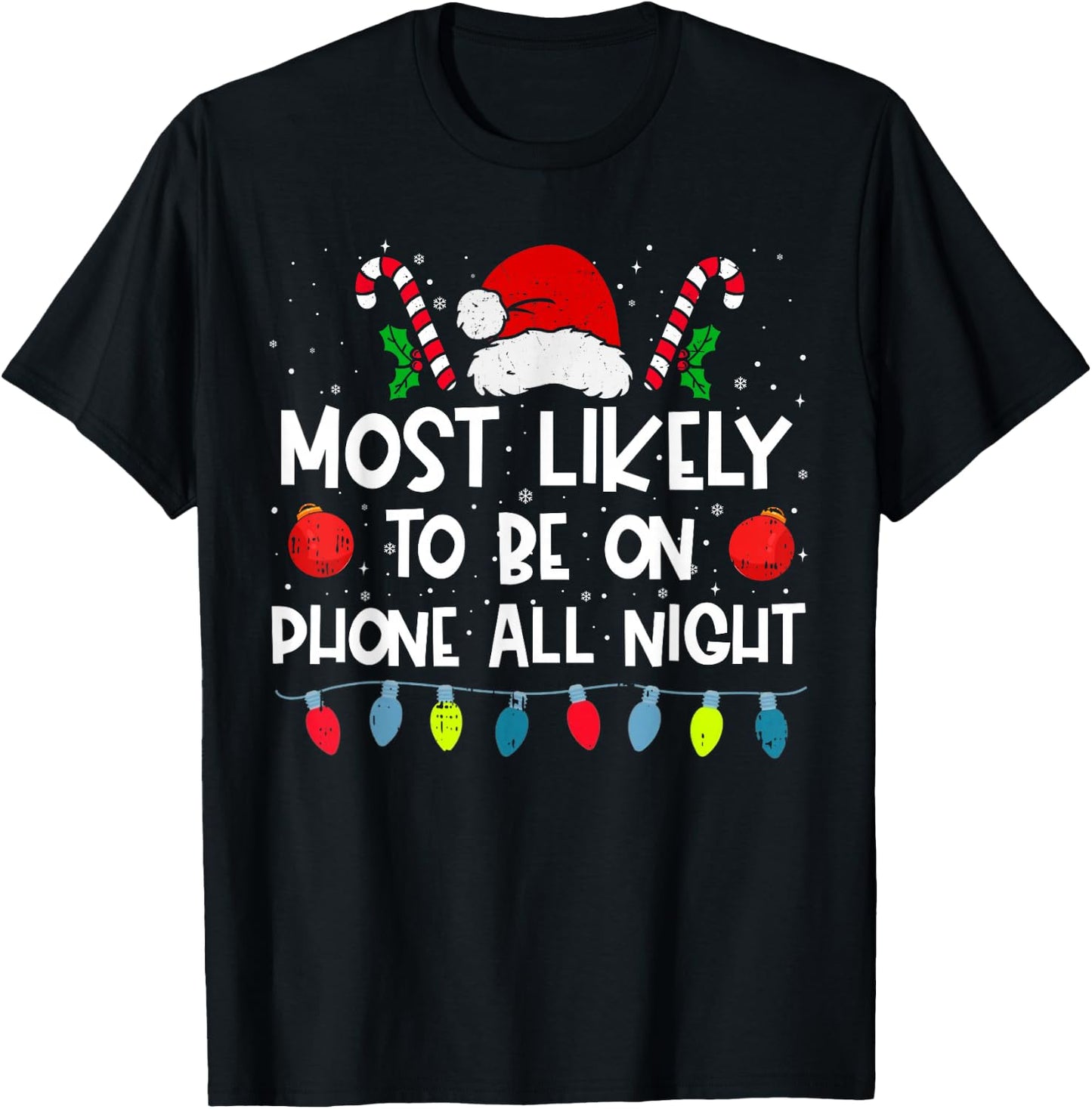Most Likely To Be On Phone All Night Family Crew Christmas T-Shirt - T-Shirt | Black