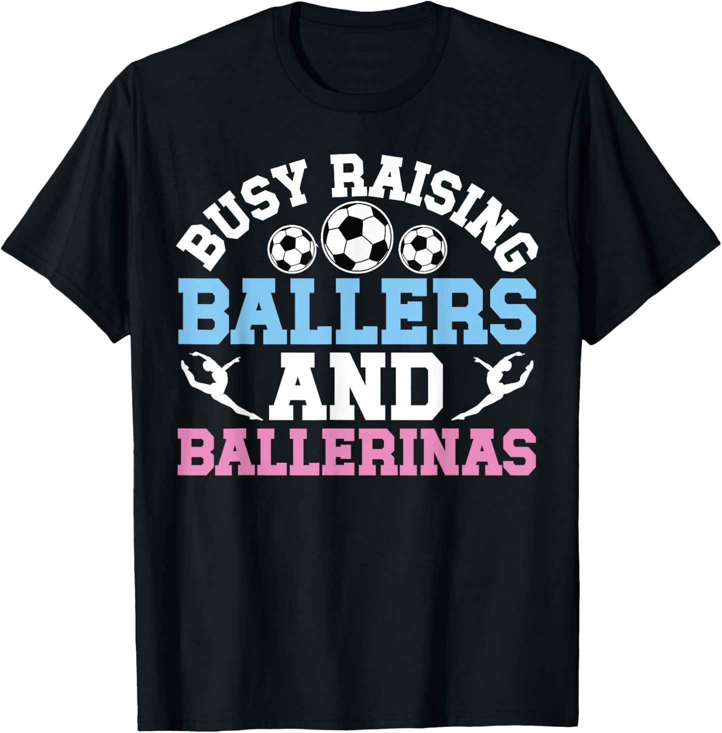 Raising Ballers And Ballerinas Soccer And Dance Mom T-Shirt - T-Shirt | Black