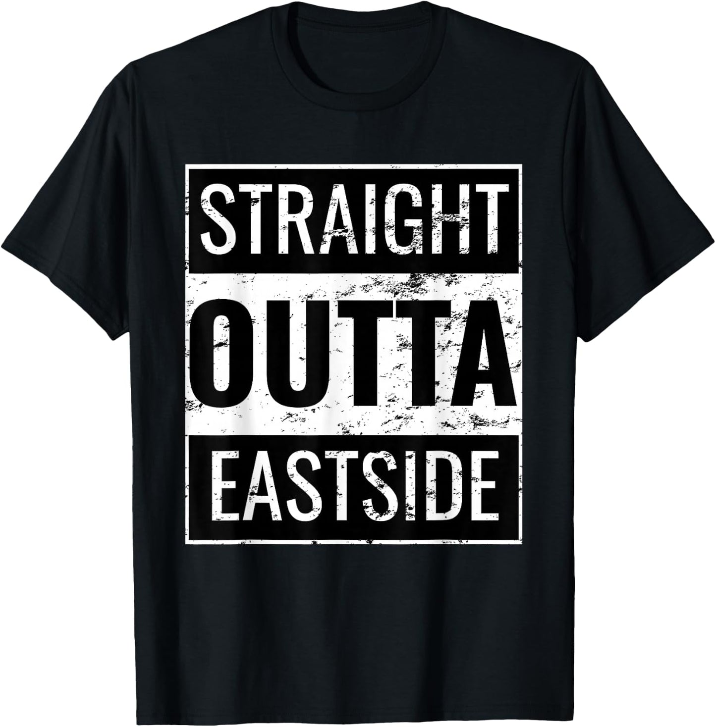 Straight Outta Eastside T-Shirt - T-Shirt | Black