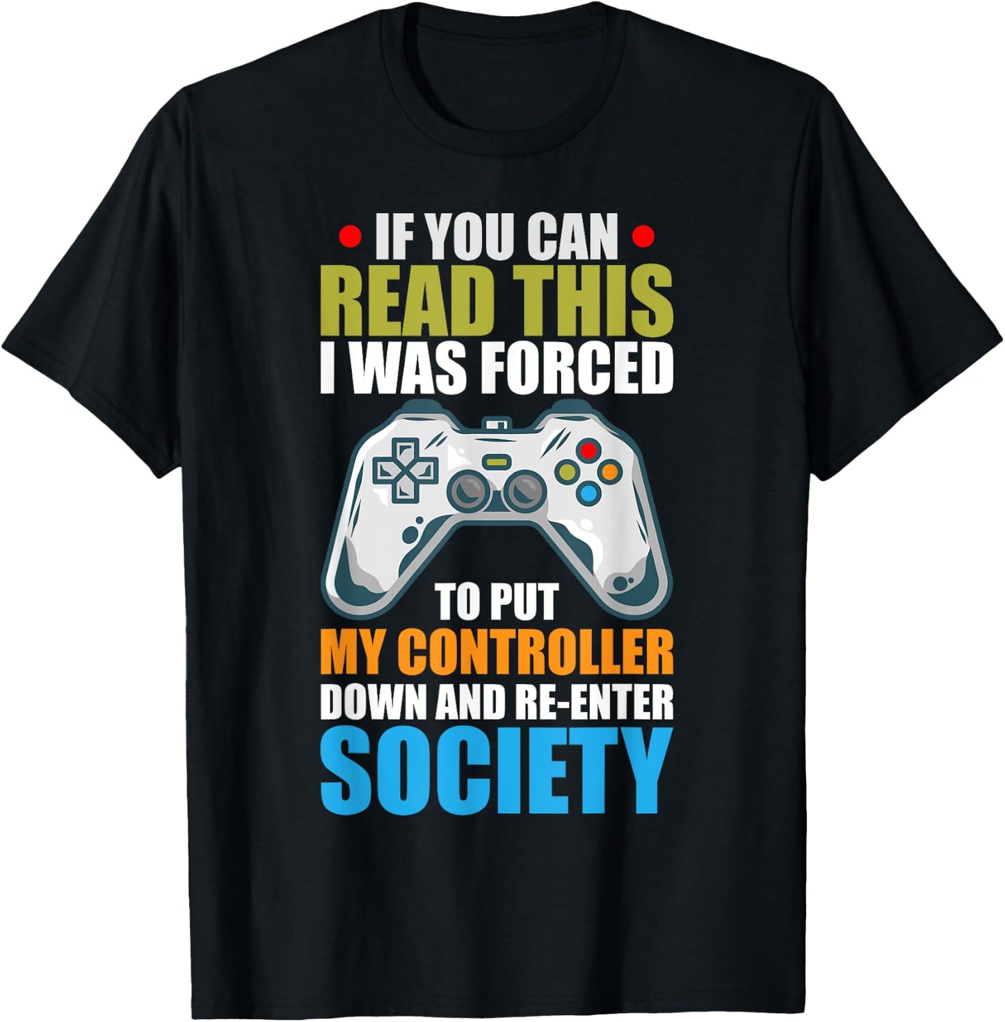 I Was Forced To Put Down My Controller Gaming T-Shirt - T-Shirt | Black
