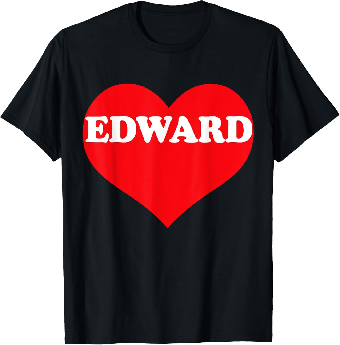 I Heart Edward, I Love Edward Custom T-Shirt - T-Shirt | Black